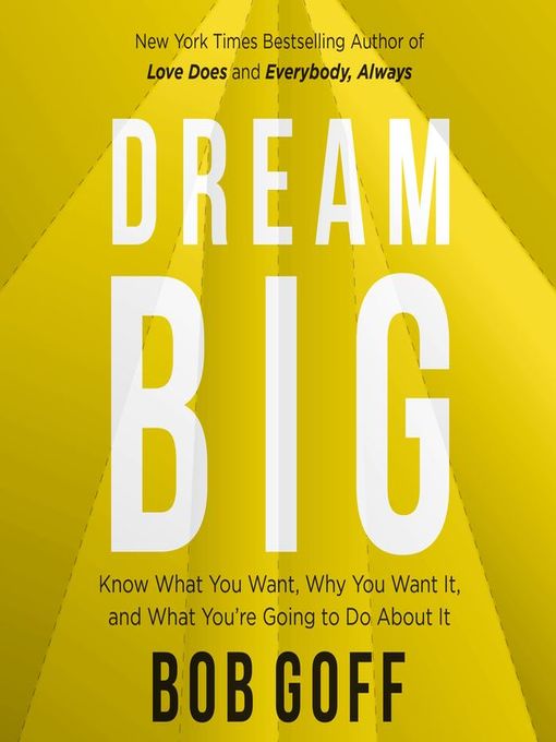 Title details for Dream Big by Bob Goff - Available